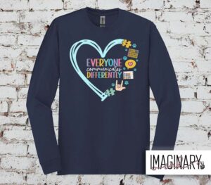 Everyone Communicates Differently - Long Sleeve