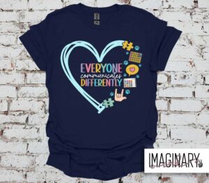 Everyone Communicates Differently - T-Shirt